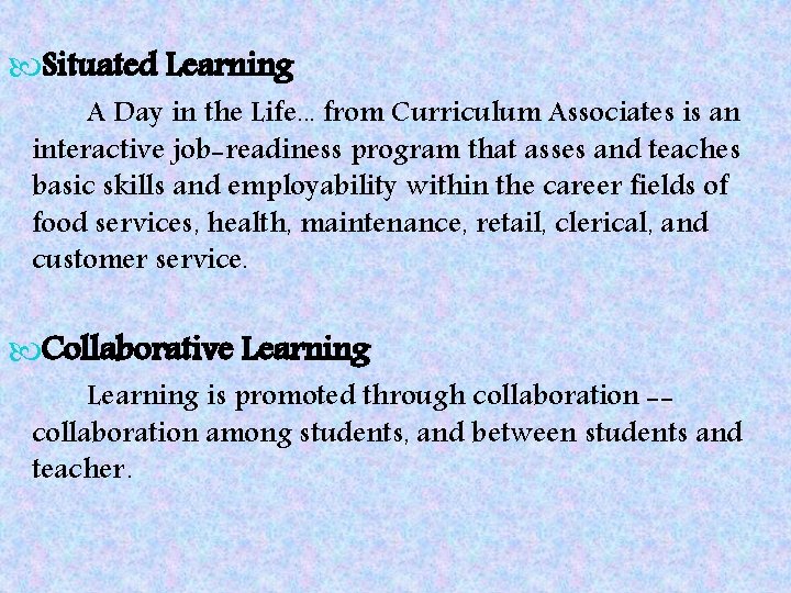  Situated Learning A Day in the Life. . . from Curriculum Associates is
