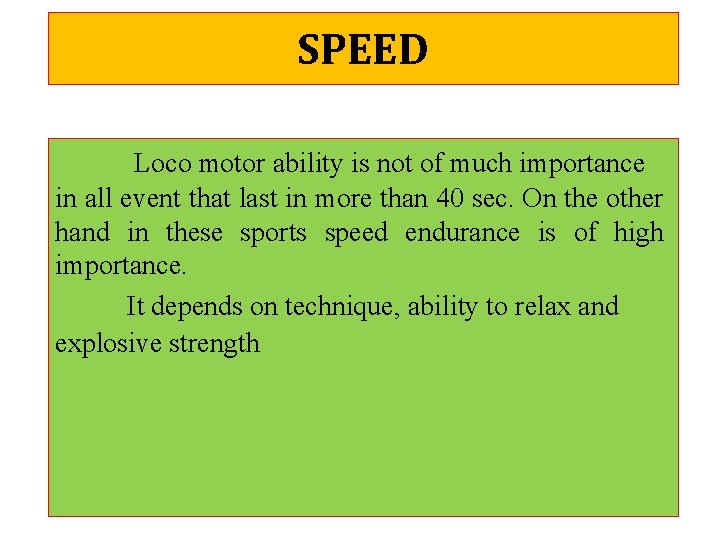 SPEED Loco motor ability is not of much importance in all event that last