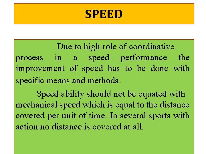 SPEED Due to high role of coordinative process in a speed performance the improvement