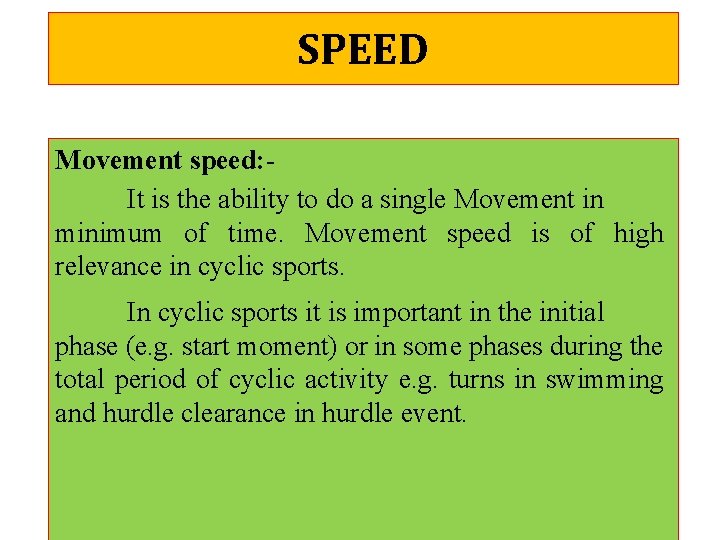 SPEED Movement speed: It is the ability to do a single Movement in minimum