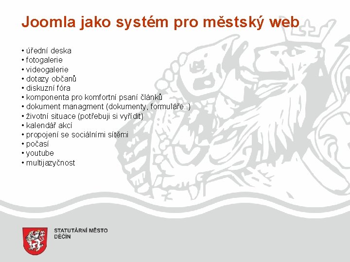 Joomla jako systém pro městský web • úřední deska • fotogalerie • videogalerie •