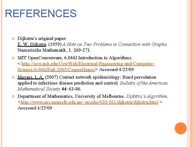 REFERENCES Dijkstra’s original paper: E. W. Dijkstra. (1959) A Note on Two Problems in