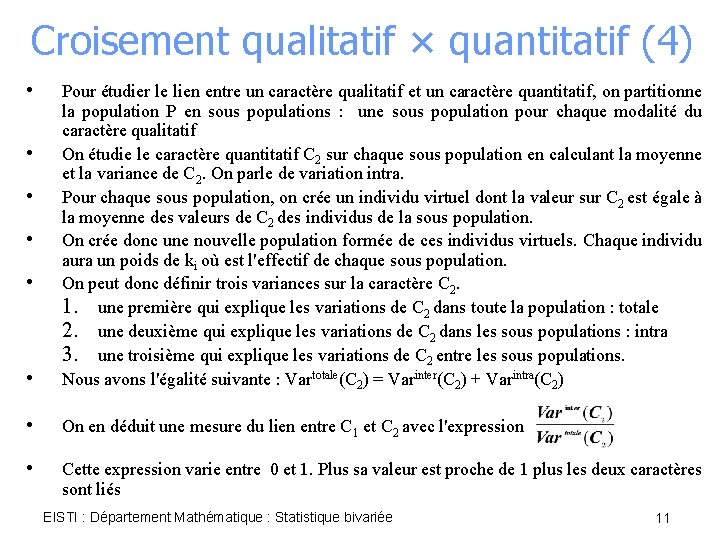 Croisement qualitatif × quantitatif (4) • • Pour étudier le lien entre un caractère