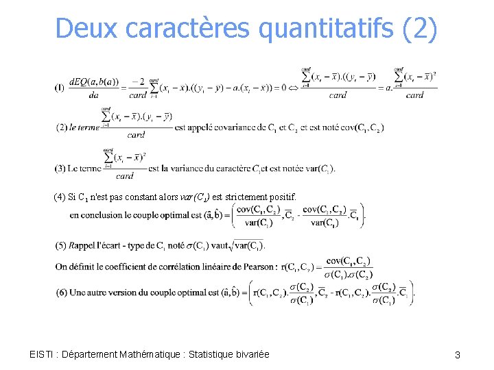 Deux caractères quantitatifs (2) (4) Si C 1 n'est pas constant alors var(C 1)