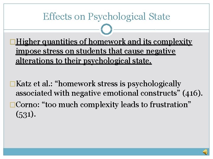 Effects on Psychological State �Higher quantities of homework and its complexity impose stress on
