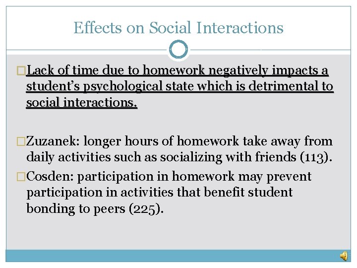 Effects on Social Interactions �Lack of time due to homework negatively impacts a student’s
