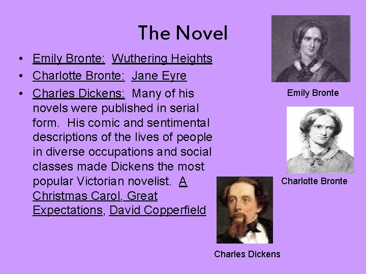 The Novel • Emily Bronte: Wuthering Heights • Charlotte Bronte: Jane Eyre • Charles