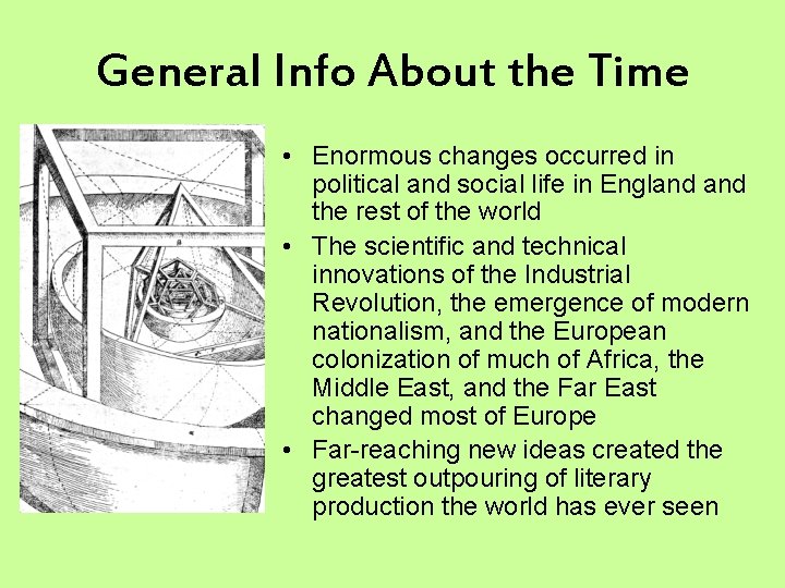 General Info About the Time • Enormous changes occurred in political and social life