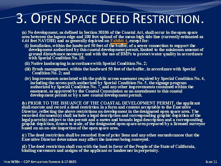 3. OPEN SPACE DEED RESTRICTION. � (a) No development, as defined in Section 30106