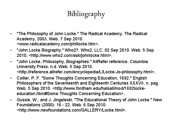 Bibliography • • • "The Philosophy of John Locke. " The Radical Academy, 2003.