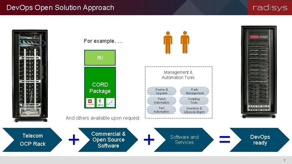 Dev. Ops Open Solution Approach For example, … R/ Management & Automation Tools CORD