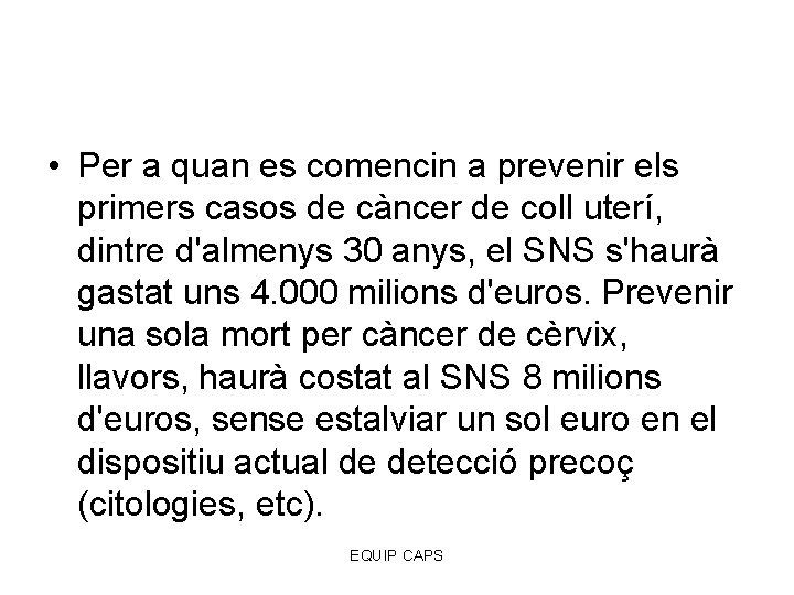  • Per a quan es comencin a prevenir els primers casos de càncer