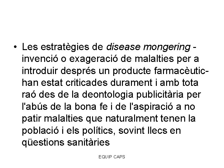  • Les estratègies de disease mongering invenció o exageració de malalties per a