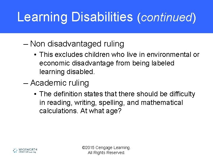 Learning Disabilities (continued) – Non disadvantaged ruling • This excludes children who live in