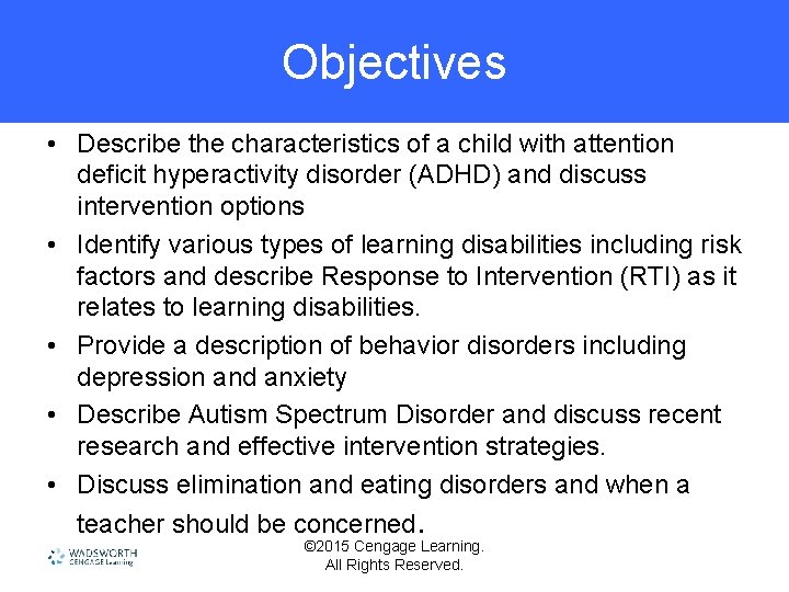 Objectives • Describe the characteristics of a child with attention deficit hyperactivity disorder (ADHD)