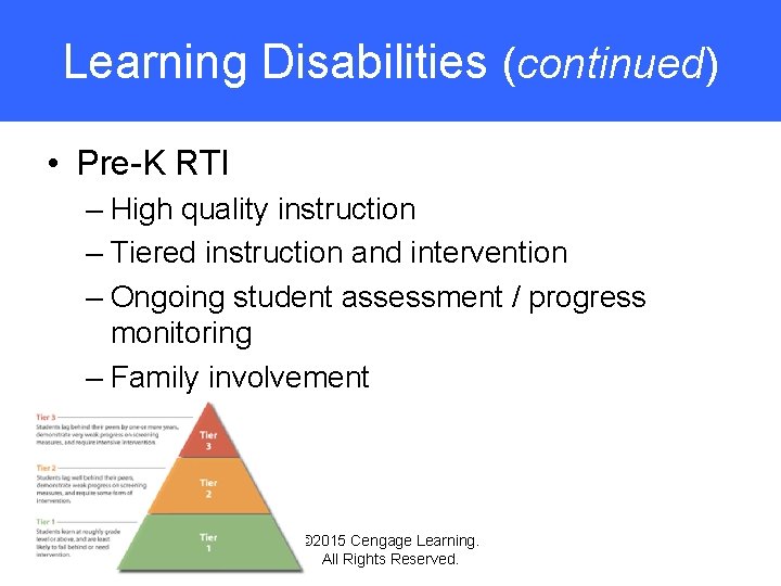 Learning Disabilities (continued) • Pre-K RTI – High quality instruction – Tiered instruction and