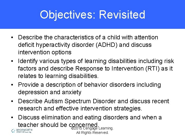 Objectives: Revisited • Describe the characteristics of a child with attention deficit hyperactivity disorder