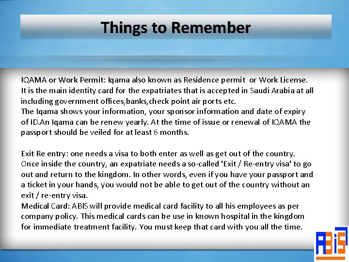 Things to Remember IQAMA or Work Permit: Permit Iqama also known as Residence permit