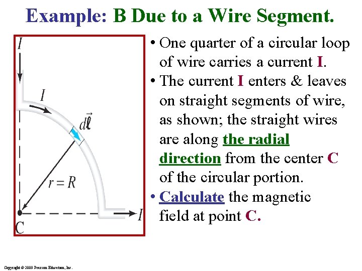 Example: B Due to a Wire Segment. • One quarter of a circular loop