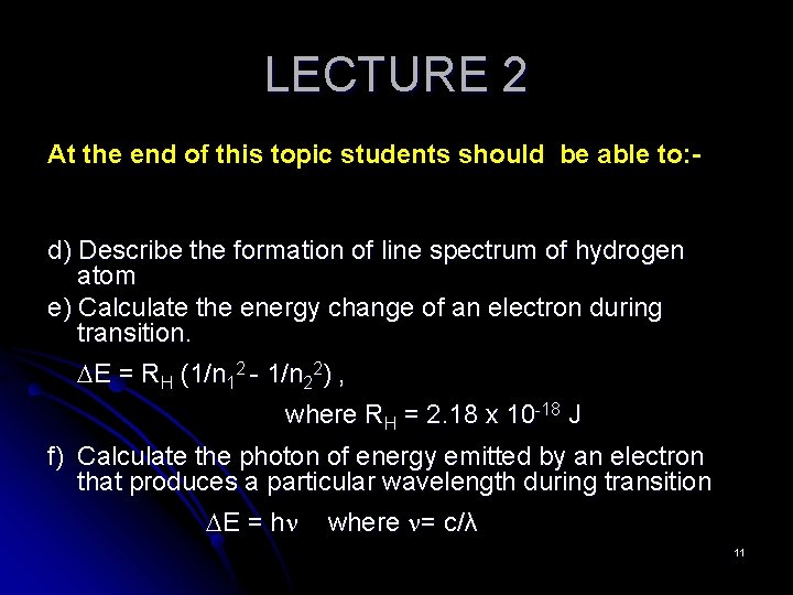 LECTURE 2 At the end of this topic students should be able to: d)