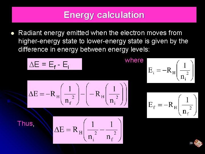 Energy calculation Radiant energy emitted when the electron moves from higher-energy state to lower-energy