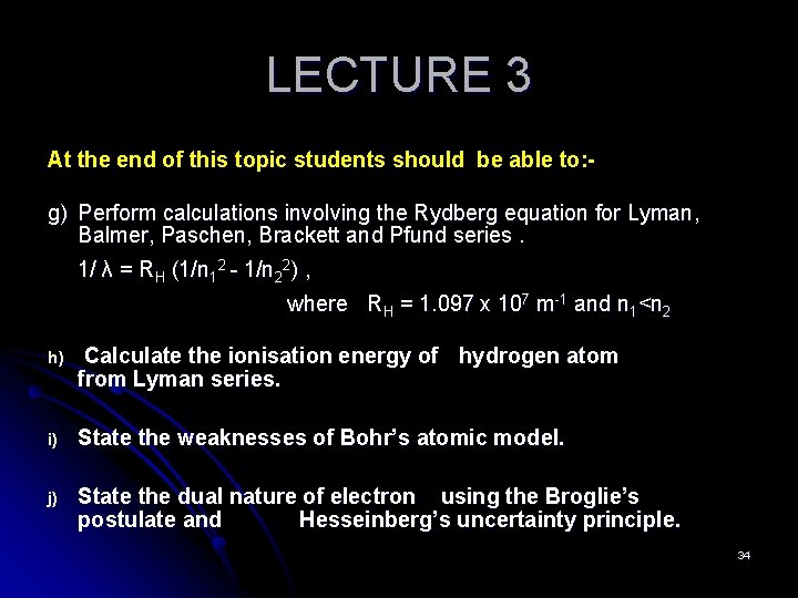 LECTURE 3 At the end of this topic students should be able to: g)