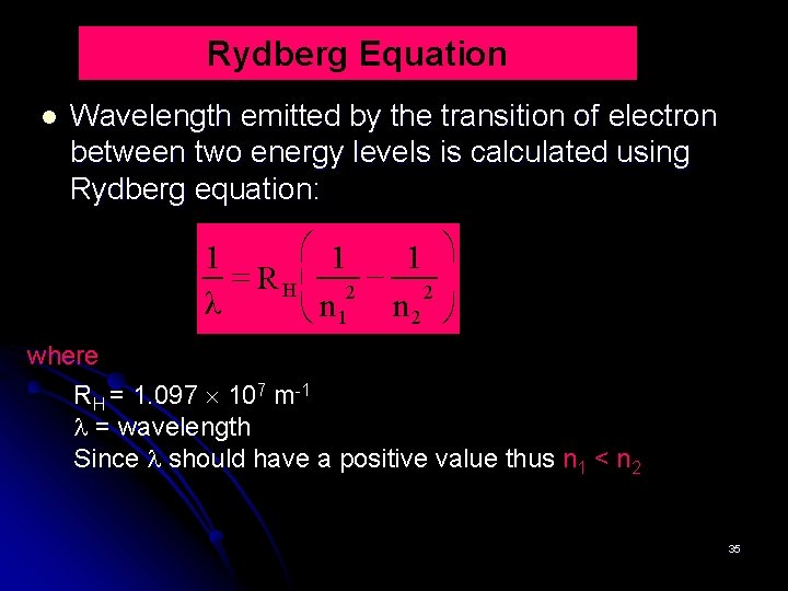 Rydberg Equation Wavelength emitted by the transition of electron between two energy levels is