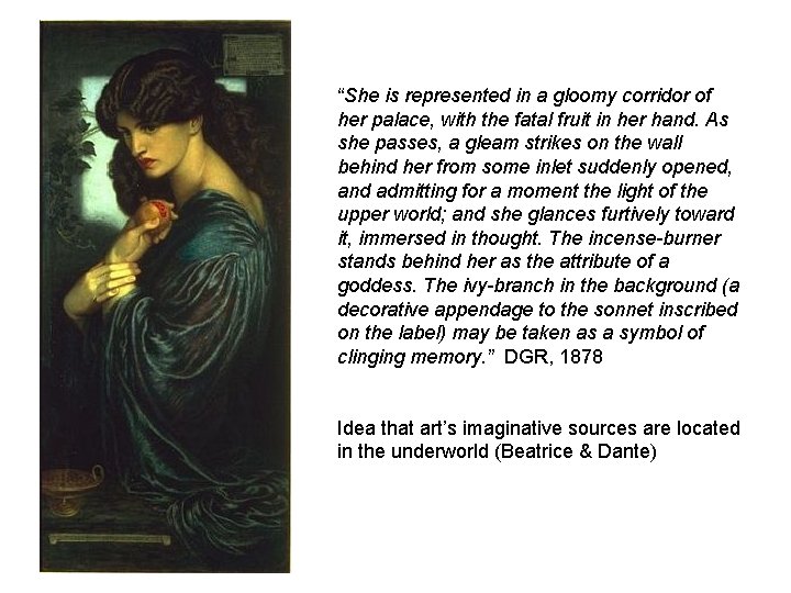 “She is represented in a gloomy corridor of her palace, with the fatal fruit