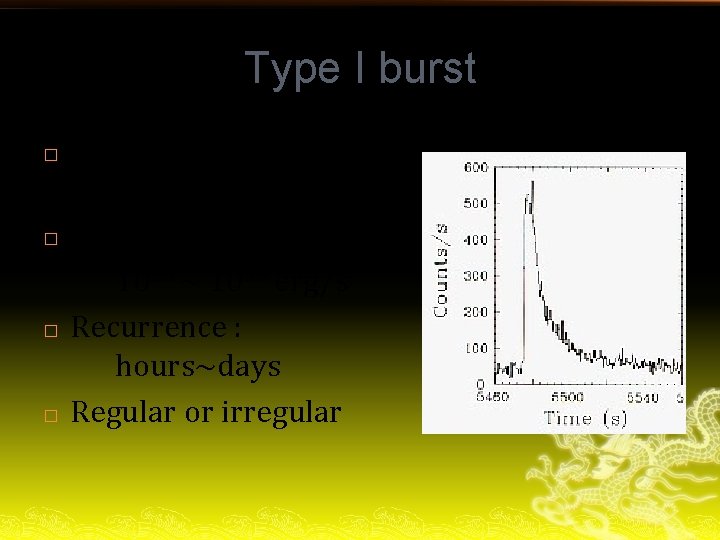 Type I burst � � X-ray outburst of an accreting NS Energy release :