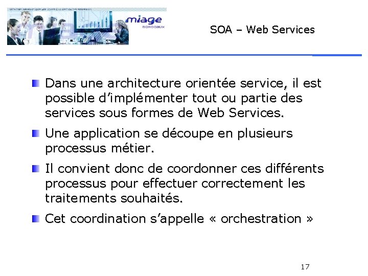 SOA – Web Services Dans une architecture orientée service, il est possible d’implémenter tout