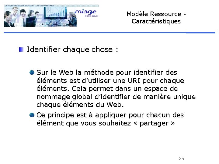 Modèle Ressource Caractéristiques Identifier chaque chose : Sur le Web la méthode pour identifier