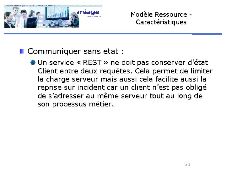 Modèle Ressource Caractéristiques Communiquer sans etat : Un service « REST » ne doit