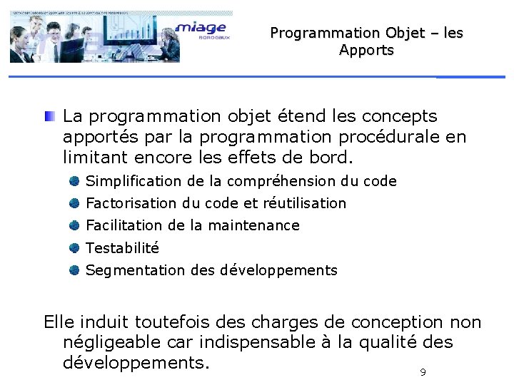 Programmation Objet – les Apports La programmation objet étend les concepts apportés par la