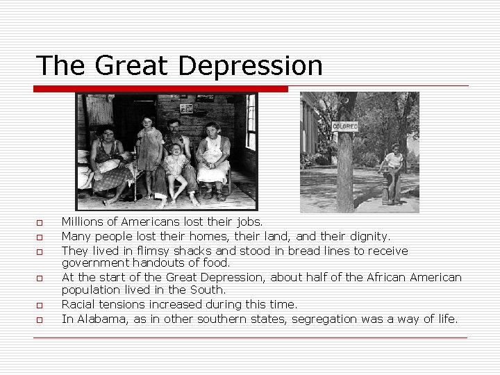 The Great Depression o o o Millions of Americans lost their jobs. Many people