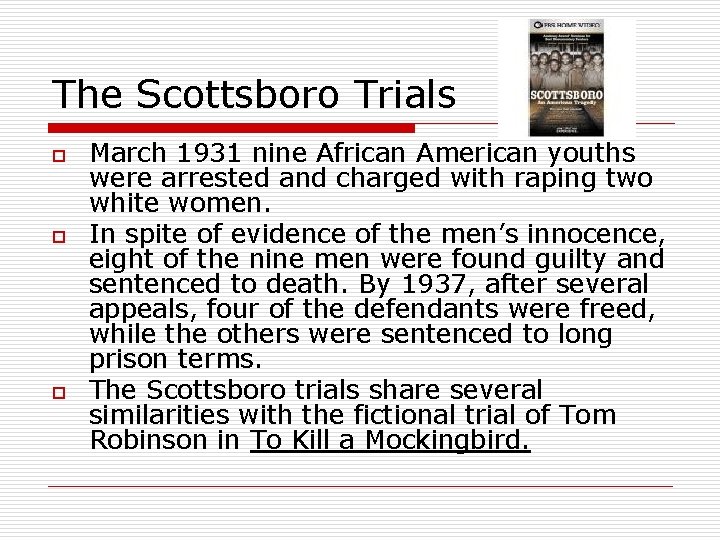 The Scottsboro Trials o o o March 1931 nine African American youths were arrested