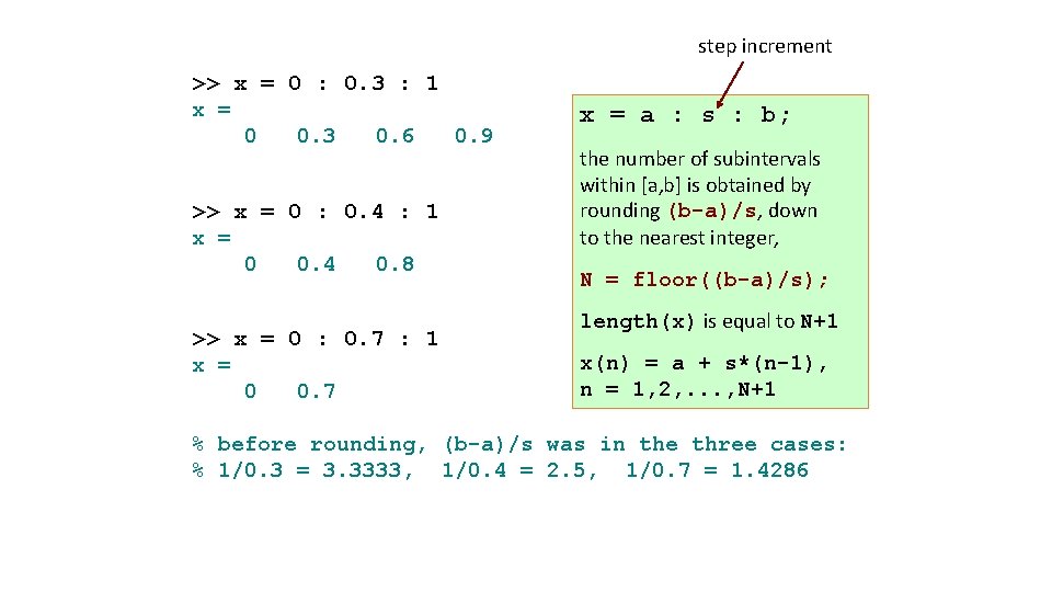 step increment >> x = 0 : 0. 3 : 1 x = 0 step increment >> x = 0 : 0. 3 : 1 x = 0