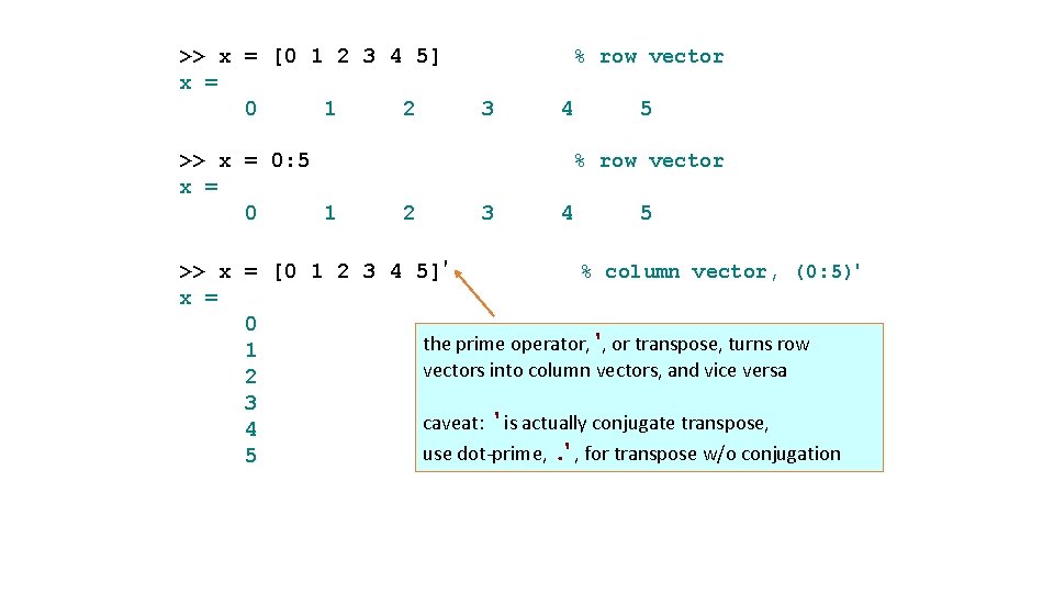 >> x = [0 1 2 3 4 5] x = 0 1 2