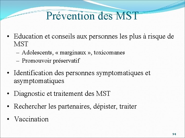 Prévention des MST • Education et conseils aux personnes les plus à risque de