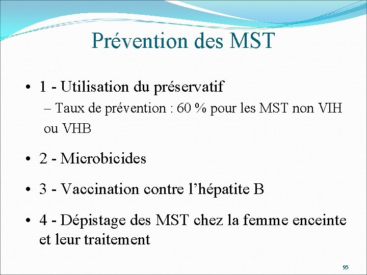 Prévention des MST • 1 - Utilisation du préservatif – Taux de prévention :