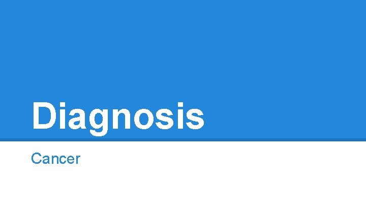 Diagnosis Cancer 