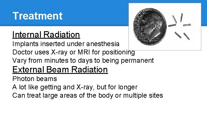 Treatment Internal Radiation Implants inserted under anesthesia Doctor uses X-ray or MRI for positioning