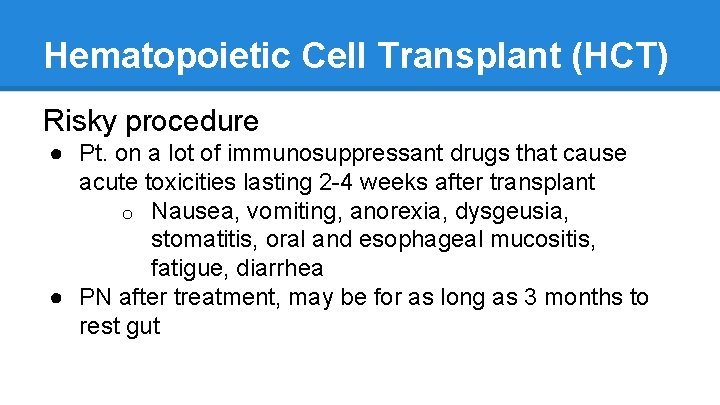 Hematopoietic Cell Transplant (HCT) Risky procedure ● Pt. on a lot of immunosuppressant drugs