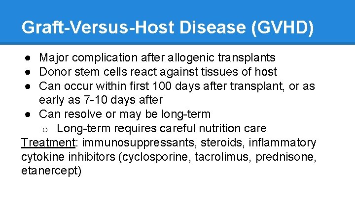 Graft-Versus-Host Disease (GVHD) ● Major complication after allogenic transplants ● Donor stem cells react