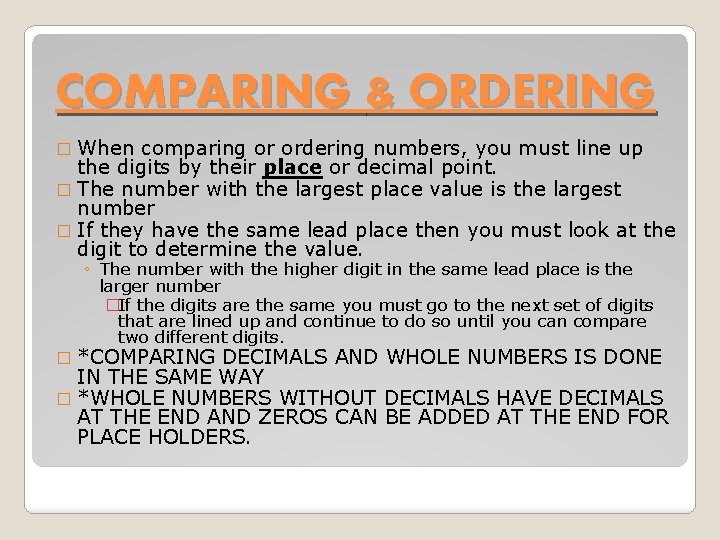 COMPARING & ORDERING � When comparing or ordering numbers, you must line up the