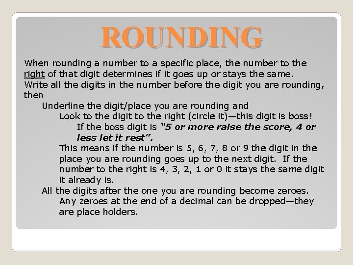 ROUNDING When rounding a number to a specific place, the number to the right