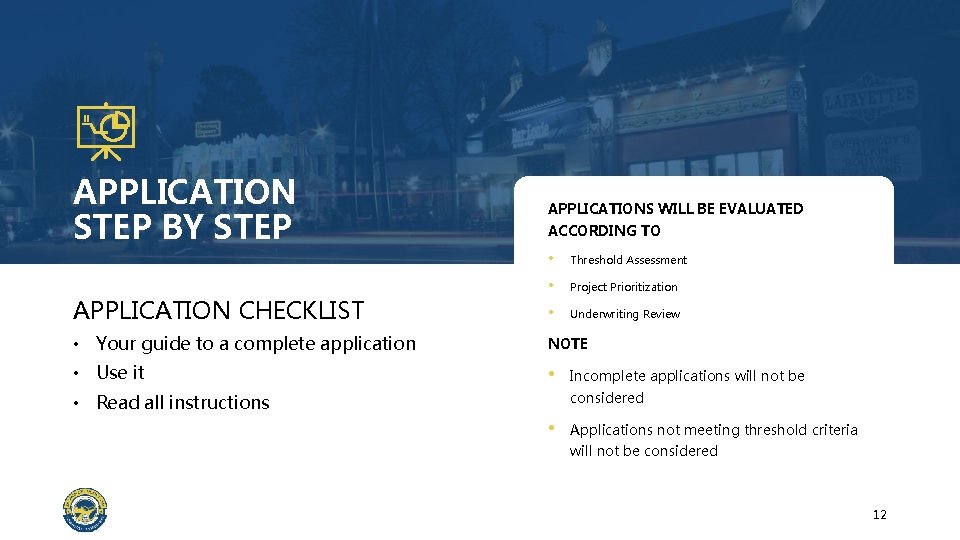 APPLICATION STEP BY STEP APPLICATION CHECKLIST APPLICATIONS WILL BE EVALUATED ACCORDING TO • Threshold