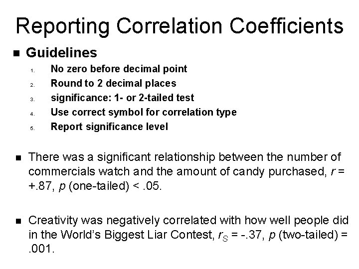 Reporting Correlation Coefficients n Guidelines 1. 2. 3. 4. 5. No zero before decimal