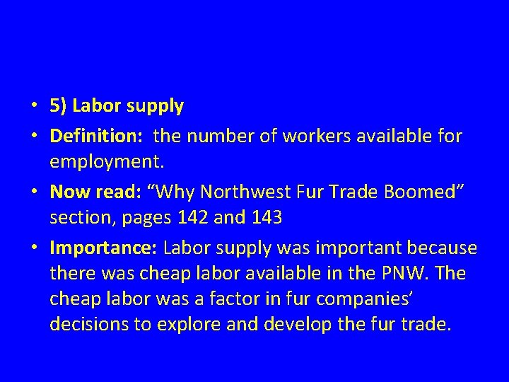  • 5) Labor supply • Definition: the number of workers available for employment.
