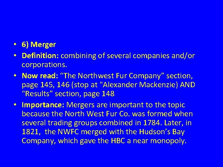  • 6) Merger • Definition: combining of several companies and/or corporations. • Now