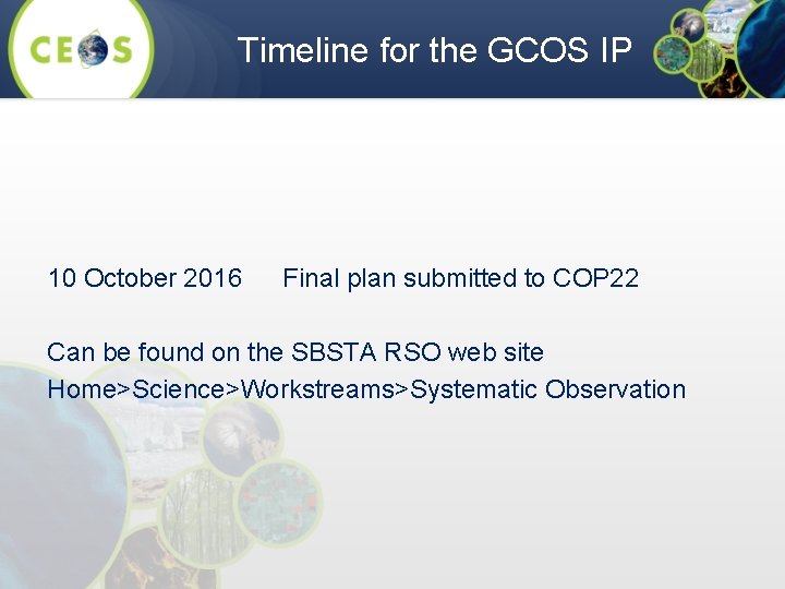 Timeline for the GCOS IP 10 October 2016 Final plan submitted to COP 22